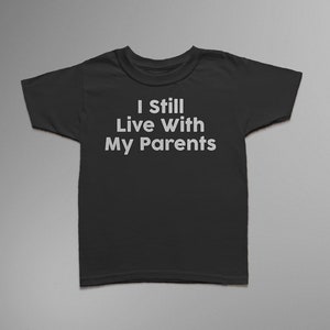I Still Live With My Parents Children's T-Shirt image 4