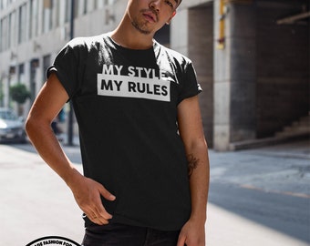 My Style My Rules Unisex T-Shirt Fashion Tee