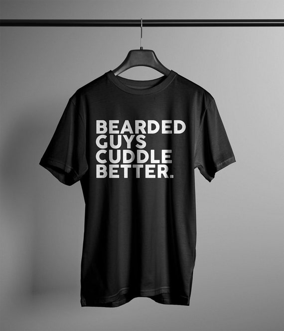bearded guys cuddle better shirt