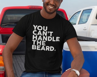 Can't Handle The Beard Men's T-Shirt Humour Tee Bearded Handle Beards Love Beard