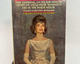 Vintage 'First Lady; The Glowing, Up-to-date Story of Jacqueline Kennedy's Life in the White House' By Charlotte Curtis Pyramid Book 1962