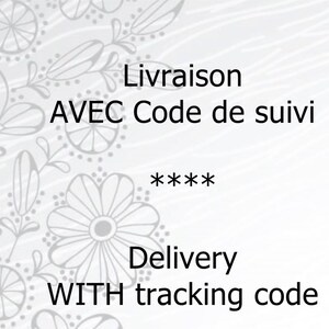 May include: Text in French and English stating "Livraison AVEC Code de suivi ***** Delivery WITH tracking code". The text is on a white background with a floral pattern.