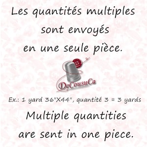May include: Text in French reads "Les quantit&eacute;s multiples sont envoy&eacute;s en une seule pi&egrave;ce."  A red and silver thimble with the text "DeCousuCa" is shown.  Text below the thimble reads "Ex.: 1 yard 36"X44", quantit&eacute; 3 = 3 yards"  Text in English reads "Multiple quantities are sent in one piece."