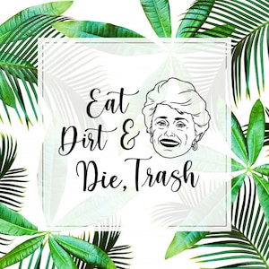 Die Goldenen Mädchen Blanche Devereaux essen Schmutz und sterben Trash lustige Geschenk PNG für Vinyl-Aufkleber