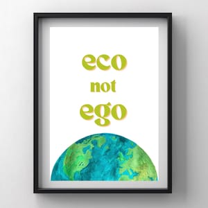 Eco Not Ego Art Print: Nachhaltiges Wohndekor (Sofortiger Digitaler Download)