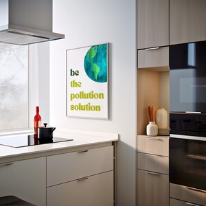 Eco Wall Art Poster: Be The Pollution Solution Print (Digital Download)
