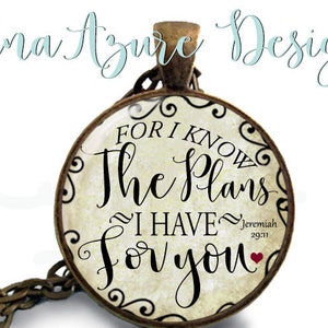Jeremiah 29:11 - For I know the plans I have for you declares the Lord - Christian Necklace  - Scripture Pendant- Graduation Gift