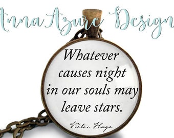 Victor Hugo Quote Necklace- Book Necklace or Keychain- Whatever causes night in our souls may leave stars- Vintage Book Necklace