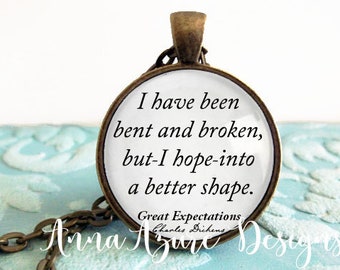 Great Expectations - Book Necklace  - I have been bent and broken but I hope into a better shape. -Charles Dickens Quote