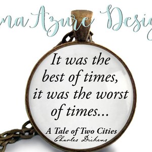 A Tale of Two Cities Quote - Book Necklace  - It was the best of times, it was the worst of times- Charles Dickens Classic Quote