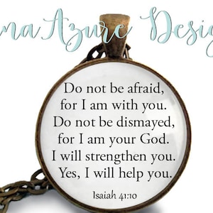 Isaiah 41:10 - Do not be afraid, for I am with you. Do not be dismayed, for I am your God...Christian Necklace or Keycahin - Bible Jewelry