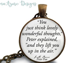 Book Necklace- Peter Pan Quote- Book Keychain- You just think lovely wonderful thoughts and they lift you up in the air- Bookish Gift