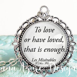 Book Necklace- Les Miserables- Victor Hugo- To love or have loved that is enough- Vintage Book Gift- Book Necklace or Keychain