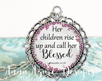 Proverbs 31:28 - Her children rise up and call her blessed. - Christian Jewelry  - Bronze and Silver Options - Gift for Mothers