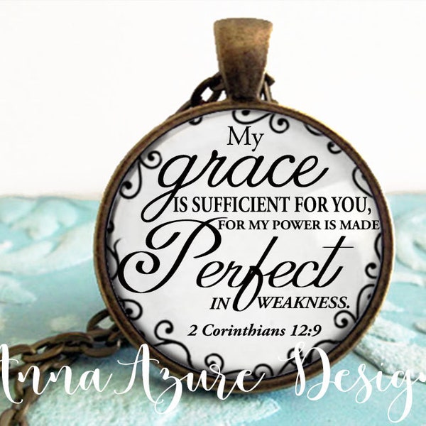 Christian Necklace or Keychain- Scripture- My grace is sufficient for you for my power is made perfect in weakness.- 2 Corinthians 12:9