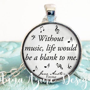 Book Necklace- Jane Austen Necklace, Keychain or Pocket Watch Option- Music Necklace- Without music life would be a blank to me- Emma Quote