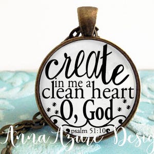 Christian Jewelry Christian Necklace Scripture Create In Me A Clean Heart O, God - Psalm 51:10 CHRISTIAN SCRIPTURE Pendant Necklace Jewelry