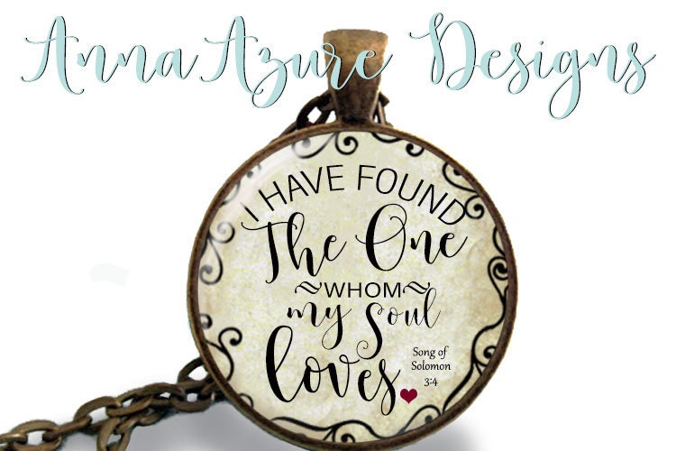 Christian Jewelry Necklace - I have found the one whom my soul loves - Biblical Quote Necklace - Song of Solomon 3:4 - Scripture Keychain