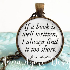 Book Necklace- Bookish Gifts- Jane Austen Gifts- If a book is well written I always find it too short- Jewelry or Keychain Options