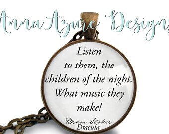 Dracula Vampire Quote Necklace- Bat Necklace- Halloween Book Necklace, Keychain- Bram Stoker- "Listen to them the children of the night..."