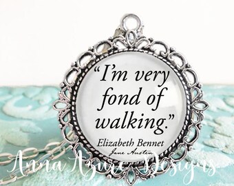 Pride and Prejudice Jane Austen Quote Necklace - I'm very fond of walking - Jane Austen Gifts Print Quote  Couples Necklace
