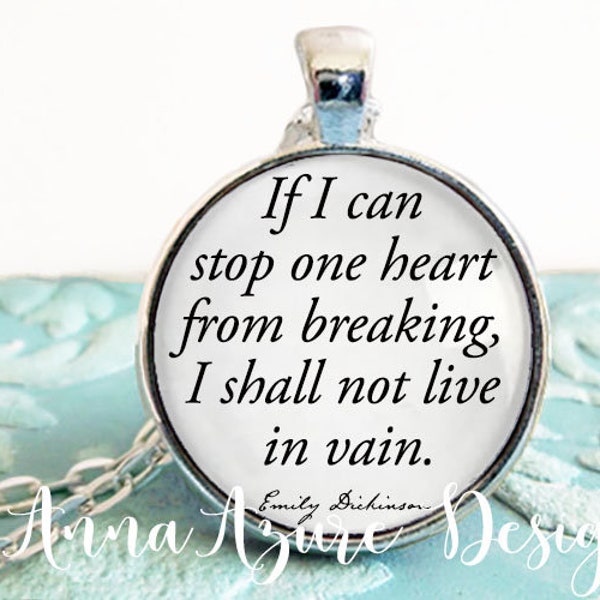 Emily Dickinson - If I can stop one heart from breaking I shall not live in vain - Book Necklace- Bookish Gift- Reader Gift