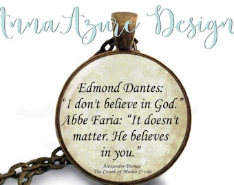 The Count of Monte Cristo - Book Necklace  - I don't believe in God. It doesn't matter. He believes in you. - Quote Necklace