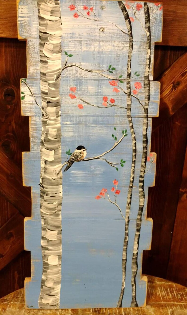 Hand Painted Pallet Art Chickadee On Birch Tree Blooming Etsy