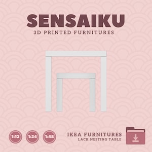 May include: A 3D printed model of an IKEA Lack nesting table. The model is white and is shown at three different scales: 1:12, 1:24, and 1:48. The image also includes the text "SENSAIKU 3D PRINTED FURNITURES" and "IKEA FURNITURES LACK NESTING TABLE".