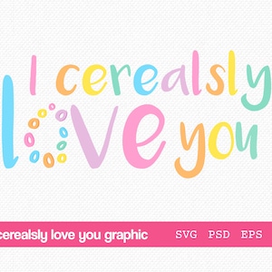 Je céréales t’aime svg, je céréales t’aime png, je céréalesly vous aime fichier cricut, je céréalesly vous aime clipart, je vous aime sérieusement