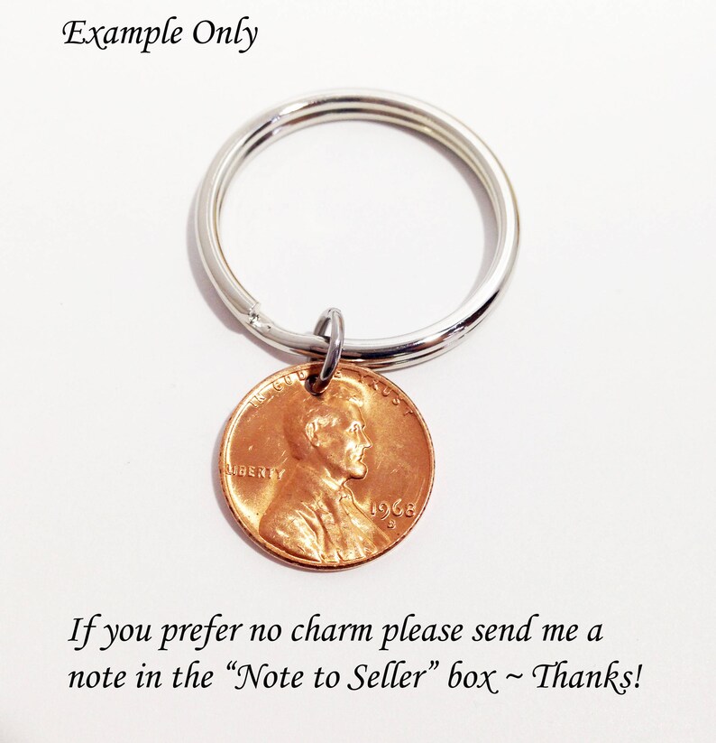 May include: A silver keyring with a copper penny charm. The penny is dated 1968 and features a portrait. The text "Example Only" is at the top, and below it, the text reads "If you prefer no charm please send me a note in the "Note to Seller" box ~ Thanks!"