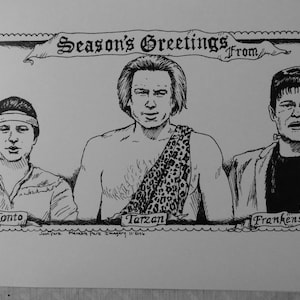 May include: A black and white illustration of three men with the text "Season's Greetings from" above them. The men are labeled "Tonto", "Tarzan", and "Frankenstein".