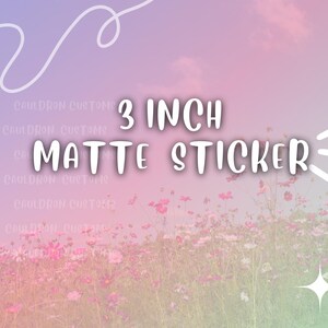 Puede incluir: Una pegatina mate de 7,6 cm con el texto "3 INCH MATTE STICKER" en blanco sobre un fondo degradado rosa y azul con un campo de flores rosas.