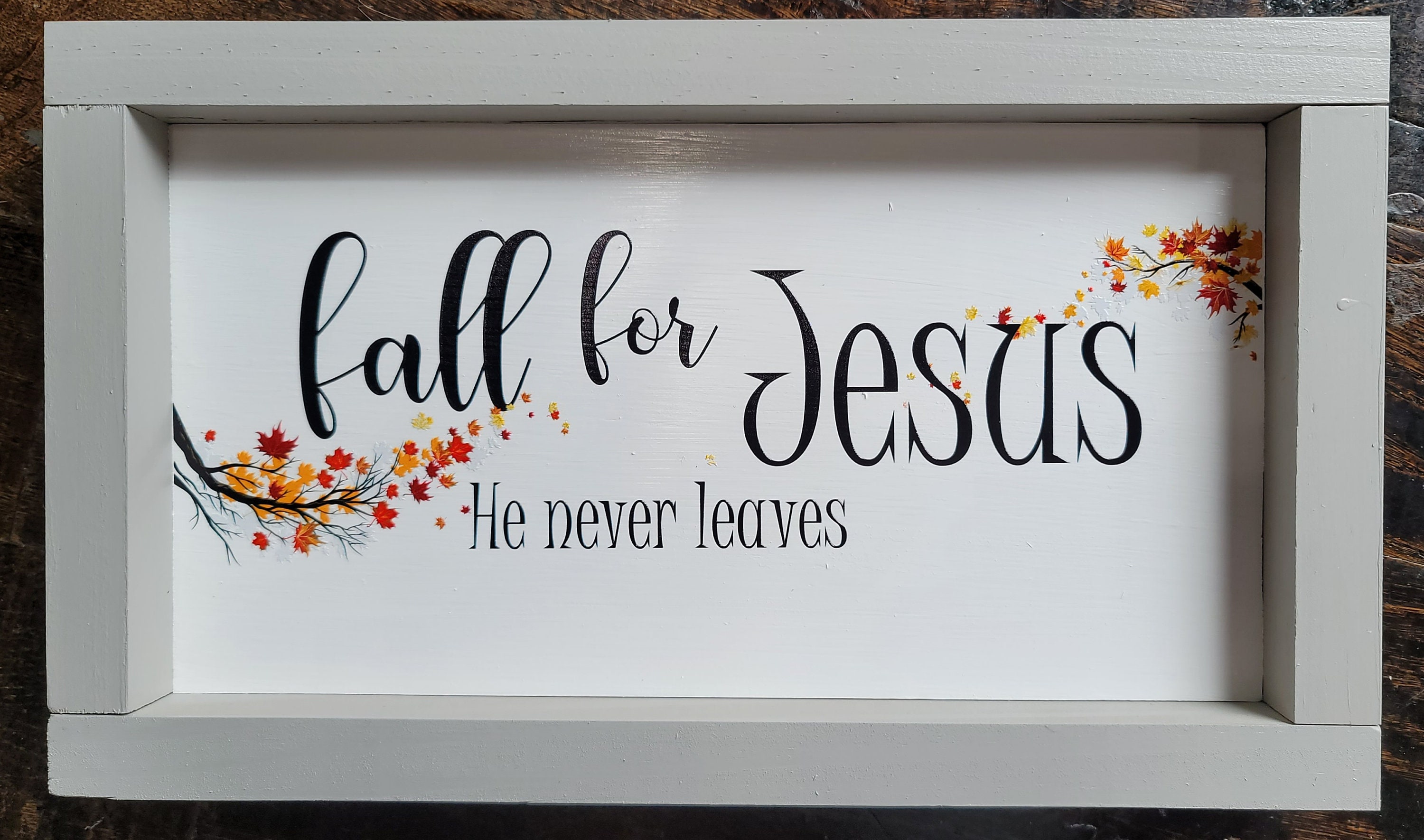 Fall for Jesus He Never Leaves Framed Wood Signs Wood Sign Etsy