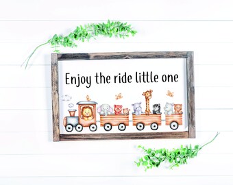 Enjoy the ride little one | train | animals | safari animals |  Wood Sign