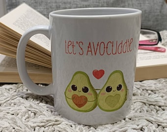 Let's Avocuddle Coffee Cup, Fun Valentines Gift, Birthday Gift.