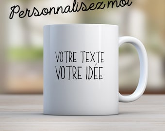 A personalized mug with your text, your idea