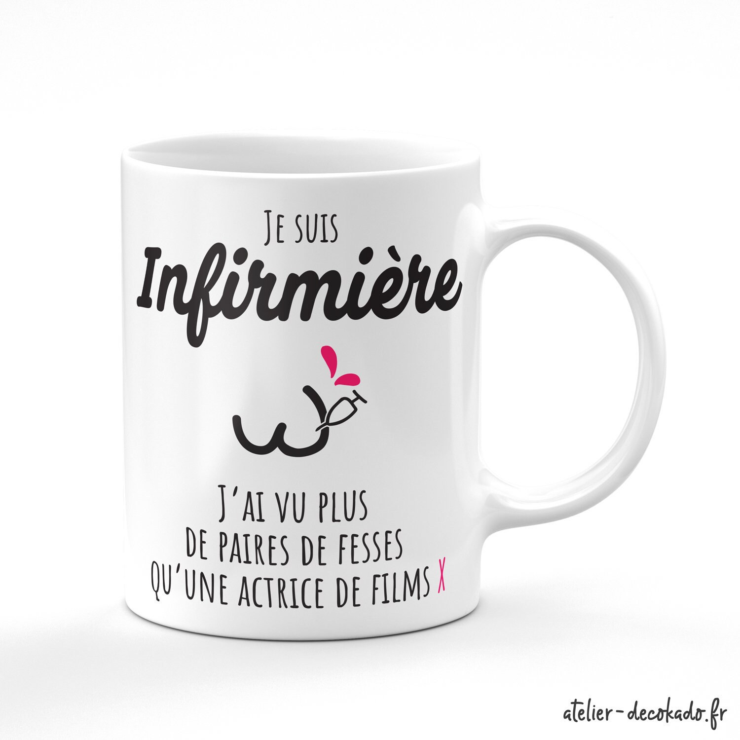 Le Mug Je Suis Infirmière, J'ai Vu Plus de Paires Fesses Qu'une Actrice de Films X