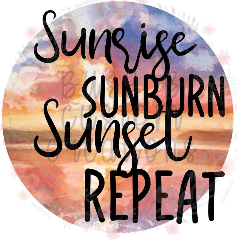Sunrise Sunburn Sunset Repeat laser printed single | Etsy