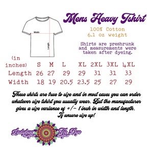May include: Size chart for a men's heavy t-shirt made of 100% cotton. The chart shows the length and width measurements in inches for sizes S, M, L, XL, 2XL, 3XL, and 4XL. The text states that the shirts are preshrunk and the measurements were taken after dyeing. The text also states that the shirts are true to size and that the manufacturer gives a size variance of +/- 1 inch in width and length.