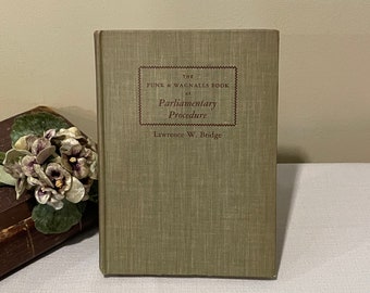 The Funk and Wagnalls Book of Parlimentary Procedure by Lawrence W Bridge, Hard Cover 1954