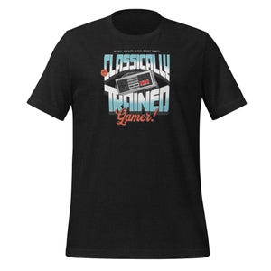 Classically Trained T-Shirt | Retro Gaming Tee | Funny Video Game Shirt | Unisex Gamer Gift | Comfortable & Lightweight Graphic Tee