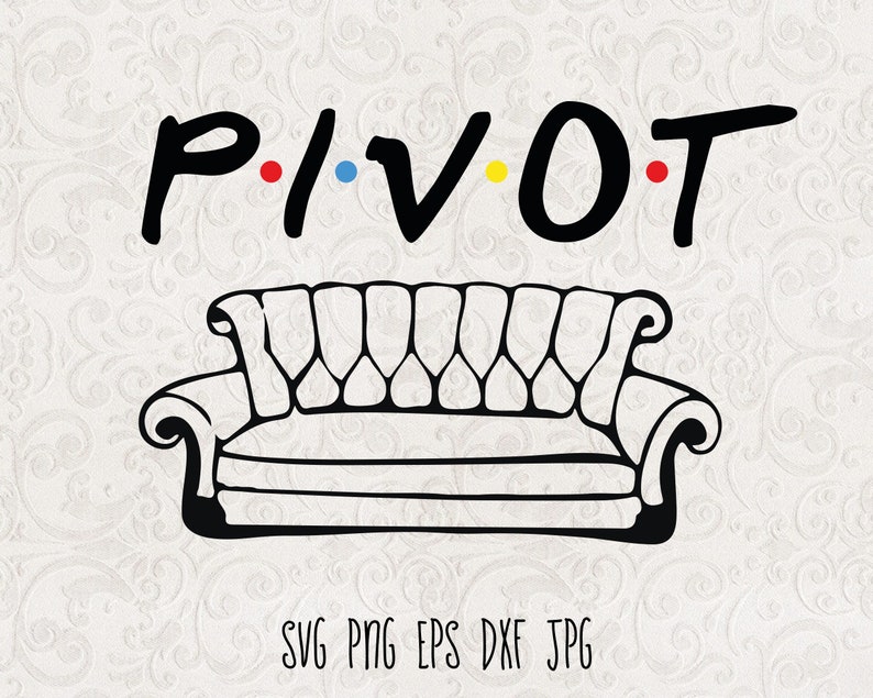 Free Free 120 Friends Pivot Svg Friends Couch Svg SVG PNG EPS DXF File