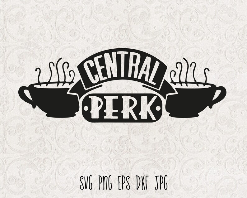 Central Perk Svg Central Perk Cutting Files Friends ...