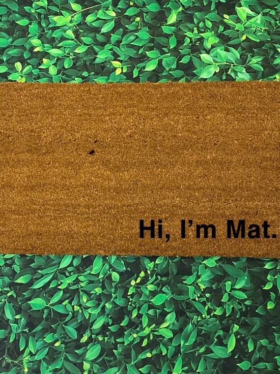 Hi Im Mat Doormat Funny Doormat Etsy