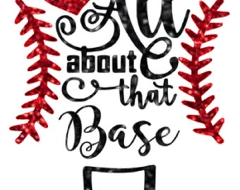 All About That Base Baseball, Glitter Vinyl heat transfer, or heat Iron-on Baseball, Love baseball, Custom baseball
