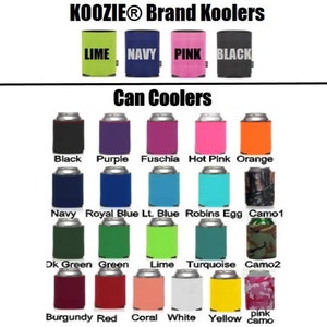May include: A variety of Koozie brand can coolers in different colors, including black, purple, fuchsia, hot pink, orange, navy, royal blue, light blue, robin's egg, camo, dark green, green, lime, turquoise, burgundy, red, coral, white, yellow, and pink camo.
