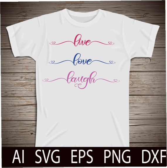 Live Love Laugh Cut File Svg T Shirts Designs Svg Cricut Etsy