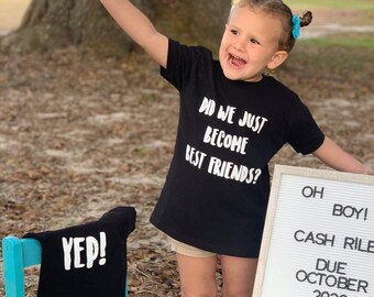 Baby Announcement Sibling T-shirt and Onesie / "Did We Just Become Best Friends?" "Yep!"