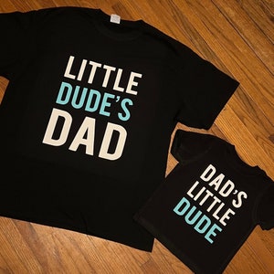 Dad’s Little Dude and Little Dude’s Dad Shirts Matching Dad and Son Shirts